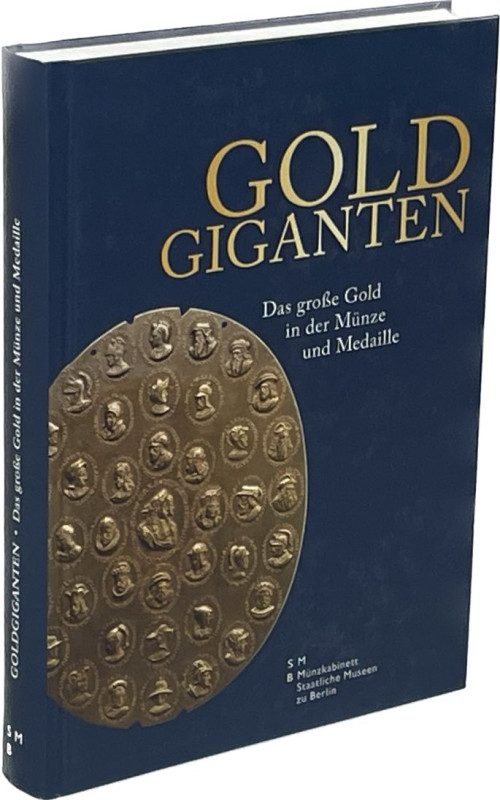 Monographien. Allgemeine Numismatik. Kluge, B. / Alram, M.


Goldgiganten. Da...