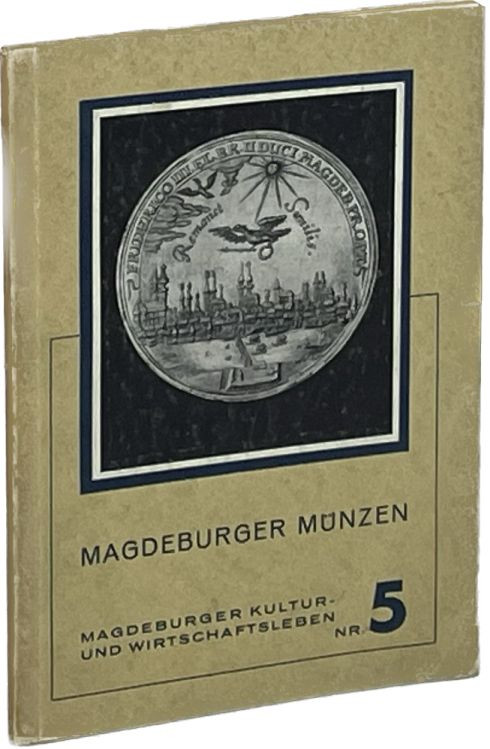 Monographien. Mittelalter und Neuzeit. Schildmacher, R.


Magdeburger Münzen....