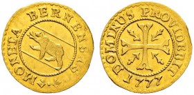 SPEZIALSAMMLUNG BERN 
 Vierer 1777. Goldabschlag .
 Av. Bär nach links in rundem Wappen.
 Rv. Ankerkreuz mit Verzierungen in den Winkeln.
 0.89 g....