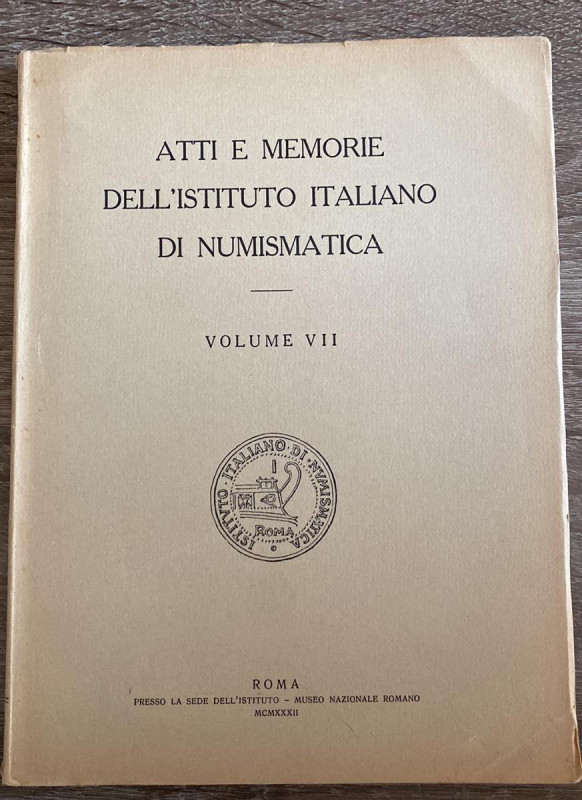 A.A.V.V. - Atti e memorie dell'Istituto Italiano di Numismatica. Volume VII. Rom...