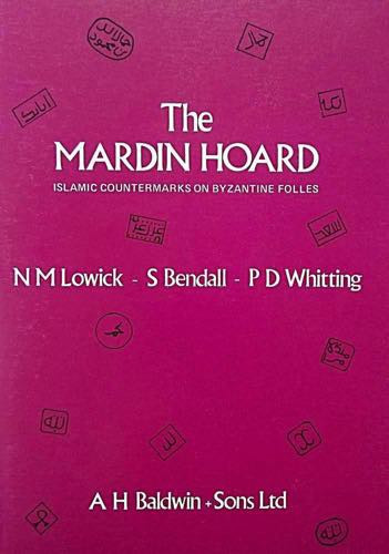 LOWICK N. M. – BENDALL S. – WHITTING P. D. – The Mardin hoard. Islamic counterma...