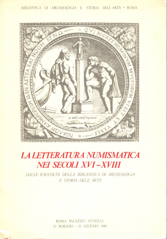 AA.-VV. - La letteratura numismatica nei secoli XVI - XVIII. Dalle Raccolte dell...