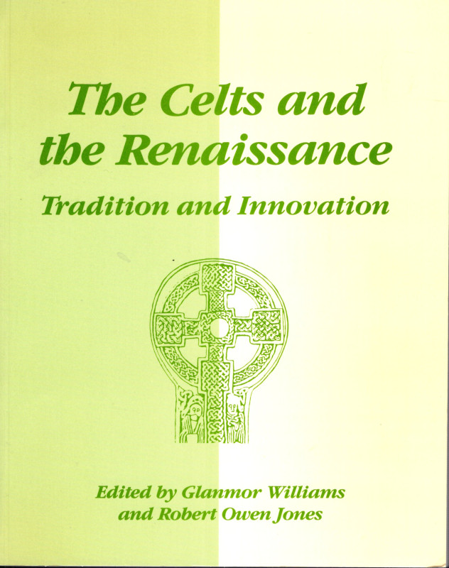 AA.-VV. - The Celts and the Renaissance. Tradition and innovation. Cardiff, 1990...