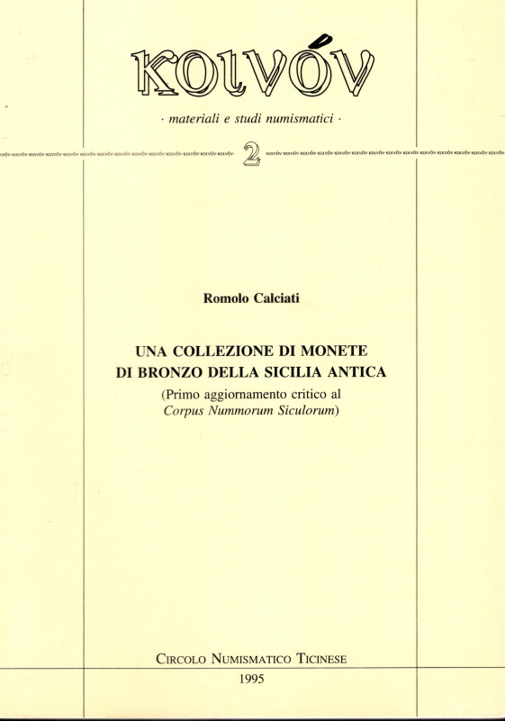 CALCIATI Romolo. - Una collezione di monete di bronzo della Sicilia antica. ( pr...