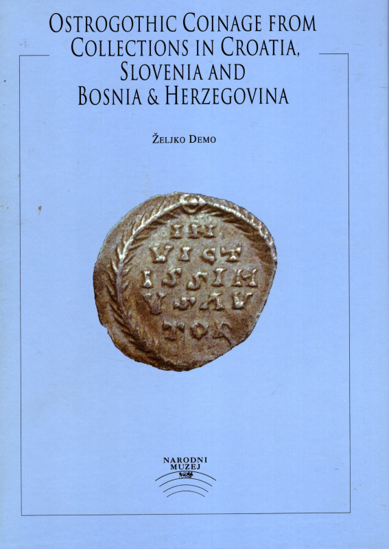 DEMO ZELJKO. - Ostrogothic coinage from collection in Croatia, Slovenia and Bosn...