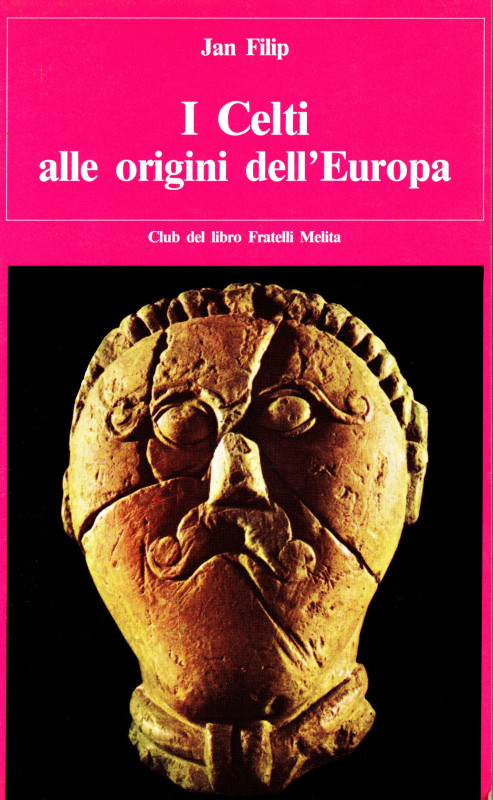 FILIP Jan. - I Celti alle origini dell'Europa. Roma, 1987. pp 217, tavv. 32, + i...