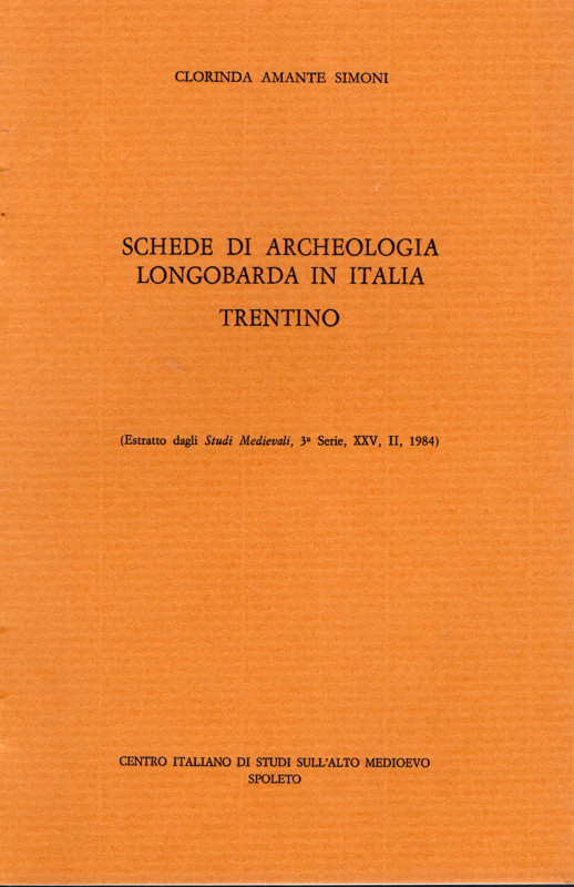 SIMONI AMANTE Clorinda. - Schede di archeologia longobarda in italia Trentino. S...