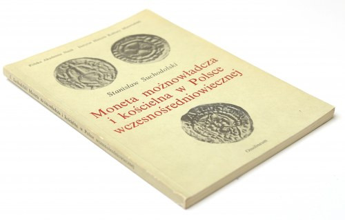 Suchodolski St., Moneta możnowładcza i kościelna w Polsce wczesnośredniowiecznej...