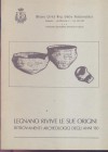A.A.V.V. - Legnano rivive le sue origini: ritrovamenti archeologici degli anni 80. Legnano, 1988. pp. 23, ill. nel testo. ril. editoriale, buono stato...
