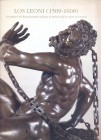 A.A.V.V. - Los Leoni ( 1509 - 1608 ) escultores del Renacimiento italiano al servicio de la corte de Espana. Madrid, 1994. pp. 205, tavv. e ill. nel t...