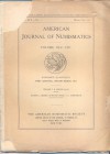 A.A.V.V. - American Journal of Numismatics. Vol. XLV January - March 1911. New York, 1911. pp. 36, tavv. 7. brossura editoriale, molto sciupata, manca...