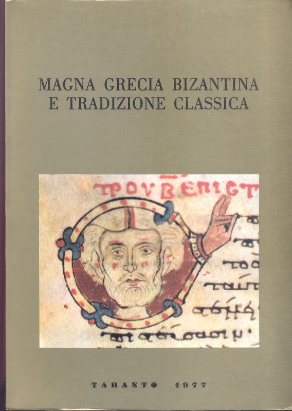A.A.V.V. - Magna Grecia Bizantina e tradizione classica. Atti del Convegno di st...