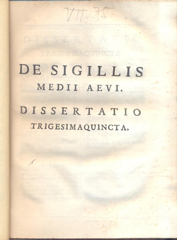 ANONIMO. - De sigillis medii aevi. Dissertatio trigesimaquinta. s.l. 1700?. pp. ...