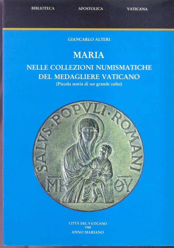 ALTERI G. - MARIA nelle collezioni numismatiche del Medagliere Vaticano. Città d...