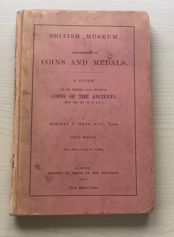 Barclay V. Head British Museum department of Coins and Medals. A guide to the pr...
