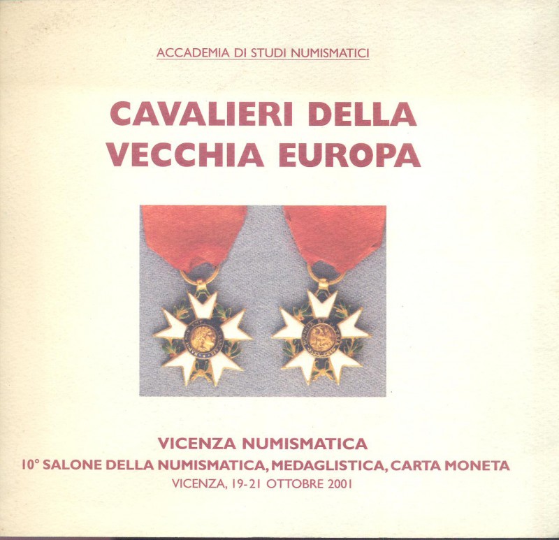 BARTOLOTTI F. - Cavalieri della vecchia Europa. Vicenza, 2001. pp. 120, ill. a c...