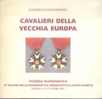 BARTOLOTTI F. - Cavalieri della vecchia Europa. Vicenza, 2001. pp. 120, ill. a colori nel testo. ril. editoriale, buono stato, raro.