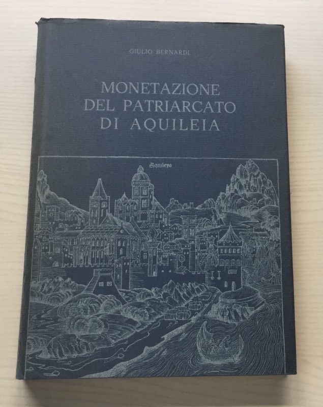 Bernardi G. Monetazione del Patriarcato di Aquileia. Trieste edizioni Lint 1975....