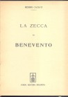 CAGIATI M. - La zecca di Benevento. Bologna, 1972. pp. 124, ill. nel testo. ril. editoriale, tutta tela, buono stato.