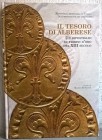 DE BENETTI M. - Il tesoro di Alberese. Un ripostiglio di fiorini d’oro del XIII secolo. Firenze, 2015. pp. 206, molte ill. col. n. t.