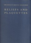 De Ricci Seymour. - Collection Gustave Dreyfus Reliefs and plaquettes. Oxford, 1931. pp.xvi, 300, tavv. 127. ril. editoriale tutta tela con scritte. o...