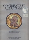 GARRETT J. and GUTH R. - 100 Greatest U.S. coins. Atlanta, 2003. pp. 119, ill. nel testo a colori. ril. editoriale, buono stato.