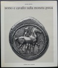 GIACOSA G. - Uomo e Cavallo sulla Moneta Greca. Milano, 1973. pp. 87, 95 b/w plates. Very good condition raro