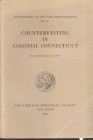 SCOTT, K. - Counterfeiting in colonial connecticut. N.N.M. 140. New York, 1957. pp. 243, tavv. 46 + 1 carta. ril. editoriale, buono stato, importante.