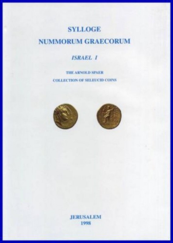 Sylloge Nummorum Greacorum Israel I – The Arnold Spaer Collection of Seleucid Co...