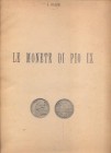 VITALINI O. - Le monete di Pio IX. Camerino, 1914. pp. vi, + 21, tavv. 1. ril. editoriale sciupata, ed. in folio molto rara.