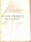 ZANETTI G. - Delle monete di Faenza, e Forlì. Bologna, 1779. pp. 343 - 468, tavv. 1. ril. \ pelle con scritte, buono stato, raro.