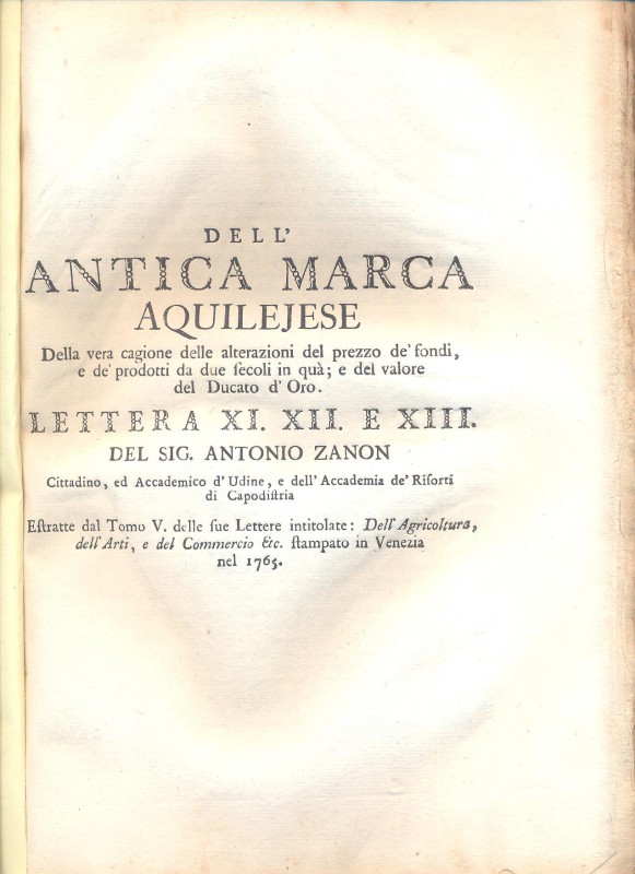 ZANON A. - Dell' antica marca aquiljese; della vera cagione delle alterazioni de...