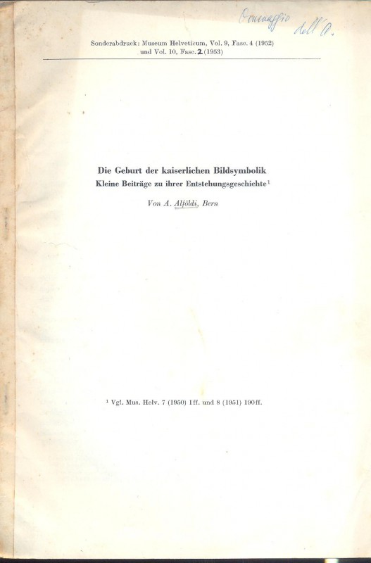 ALFOLDI A. - Die Geburt der kaiserlichen Bildsymbolik. Bern, 1952\53. pp. 204-24...