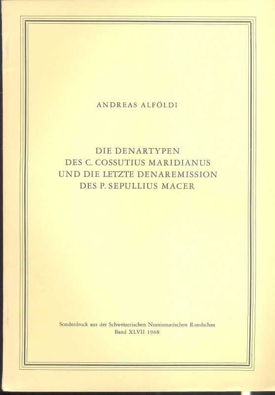 ALFOLDI A. - Die denartypen des C. Cossutius Maridianus und die letzte denaremis...