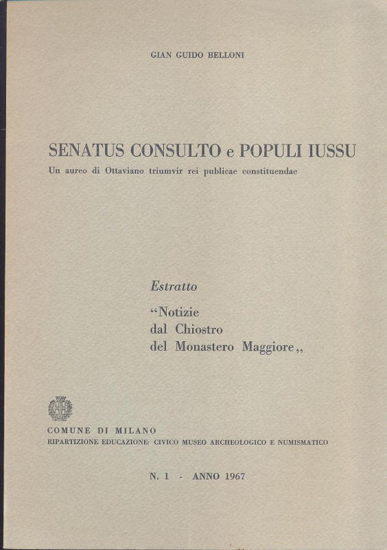 BELLONI G. - Senatus Consulto e Populi Iussu; un Aureo di Ottaviano triumvir rei...