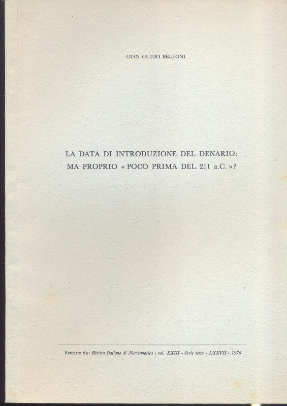 BELLONI G. - La data di introduzione del denario:ma proprio ? Milano, 1976. pp. ...