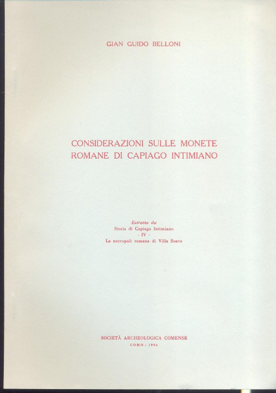 BELLONI G. - Considerazioni sulle monete romane di Capiago Intimiano. Como, 1984...