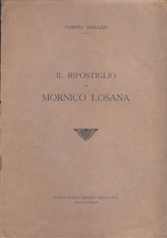 BONAZZI P. - Il ripostiglio di Mornico Losana. Milano, 1919. pp. 16. brossura ed...