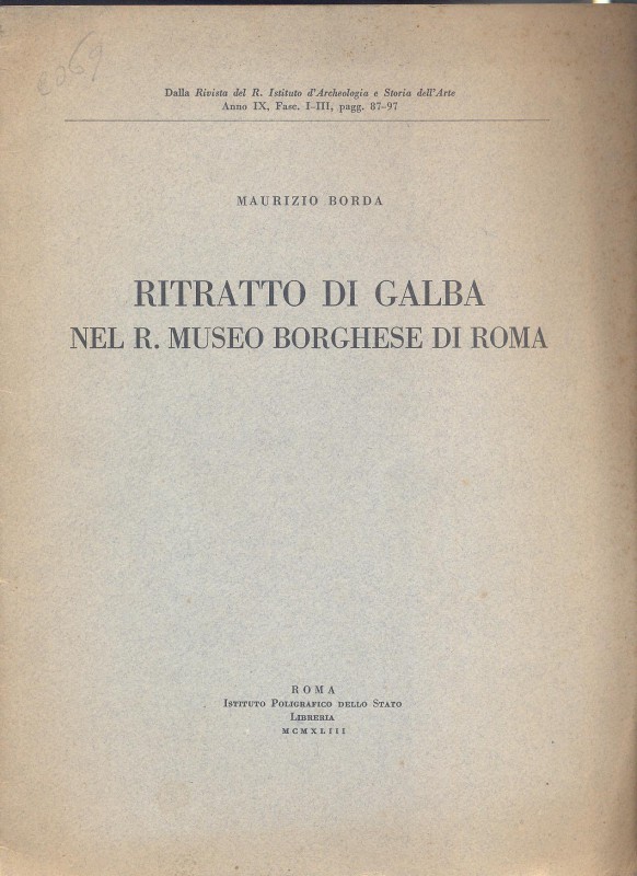 BORDA M. - Ritratto di Galba nel R. Museo Borgese di Roma. Roma, 1943. pp. 13, c...