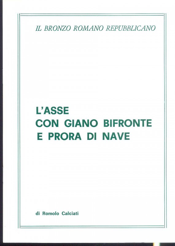 CALCIATI R. - L'Asse con Giano Bifronte e prora di nave. Brescia, 1978. pp. 19, ...