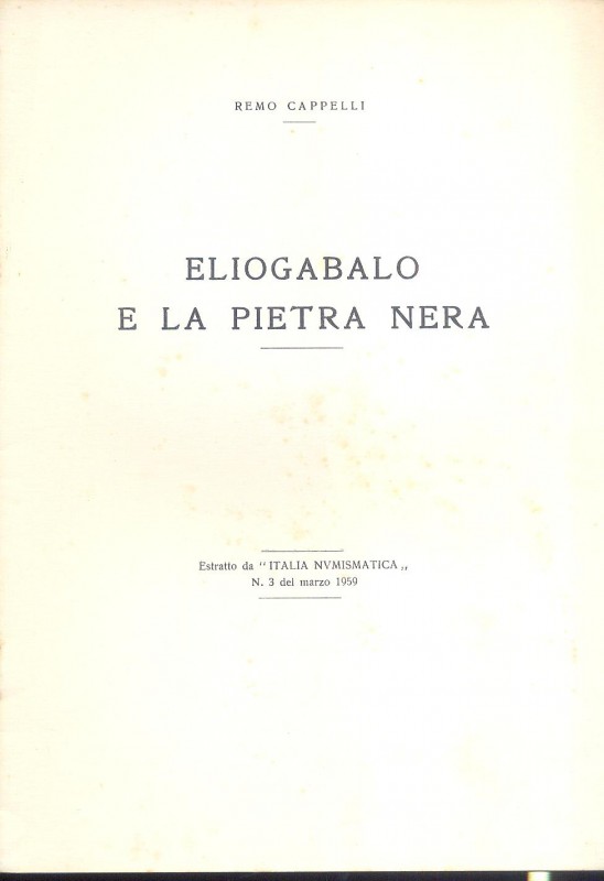 CAPPELLI R. - Eliogabalo e la pietra nera. Mantova, 1959. pp. 7, con illustrazio...