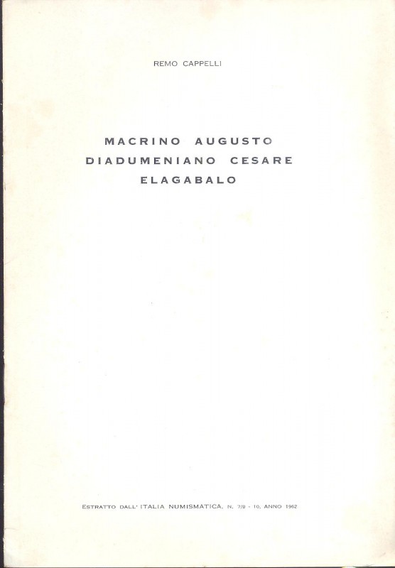 CAPPELLI R. - Macrino Augusto - Diadumeniano Cesare - Elagabalo. Mantova, 1962. ...