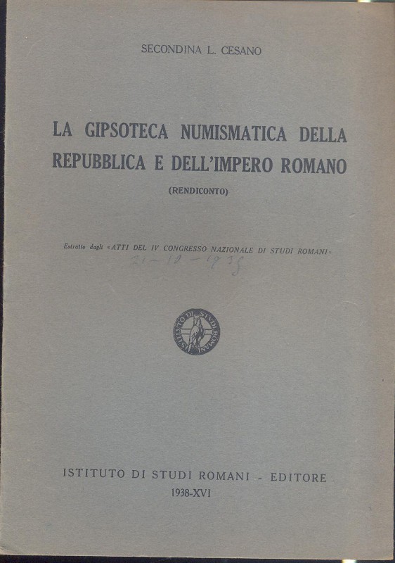 CESANO L. - La Gipsoteca numismatica della Repubblica e dell'Impero Romano. Roma...