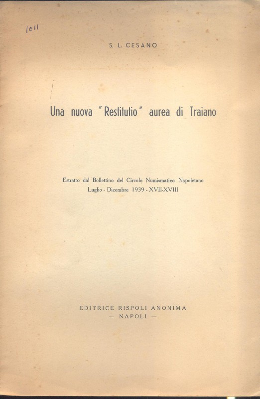 CESANO L. - Una nuova " Restitutio " aurea di Traiano. Napoli, 1939. pp. 17, tav...