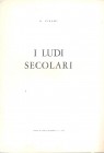 CIRAMI G. - I Ludi Secolari. Mantova, 1965. pp. 5, con illustrazione nel testo. brossura editoriale, buono stato.