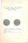 CASSINA E. - Di un poco noto e mal descritto medaglione di Filippo senior per Apamea di Frigia. Torino, 1952. pp. 51-54, con illustrazione nel testo. ...