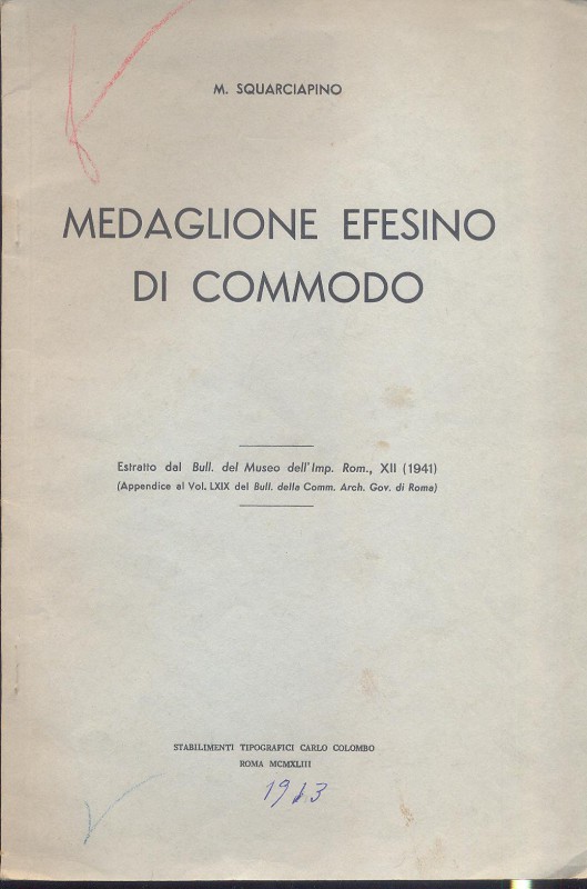 SQUARCIAPINO M - Medaglione efesino di Commodo. Roma, 1943. pp. 139-148, con ill...