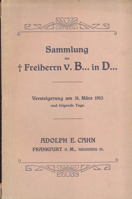 CAHN ADOLPH – Frankfurt a.M. 31Marz. 1913. Katalog I der sammlung des freiherrn ...