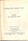 GILHOFER & RANSCHBURG – Vienna 22-5-1935. Sammlunf Franz Trau, munzen der romischer kaiser. pp. 130, nn. 4727, tavv. 53. ril ./ pelle prezz aggiudicaz...