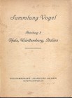 HAMBURGER LEO. Frankfurt a.M. 10-11-1924. Sammlung Vogel Abteilung II. Pfalz, Wurttemberg, Italien. pp.79, nn. 1341, tavv.25. ril./ tela importante